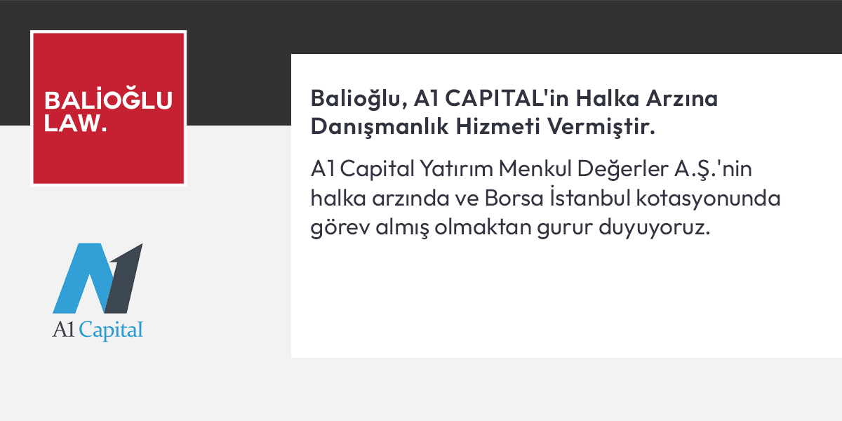 Featured image for “Balioğlu advises on the IPO of A1 CAPITAL”