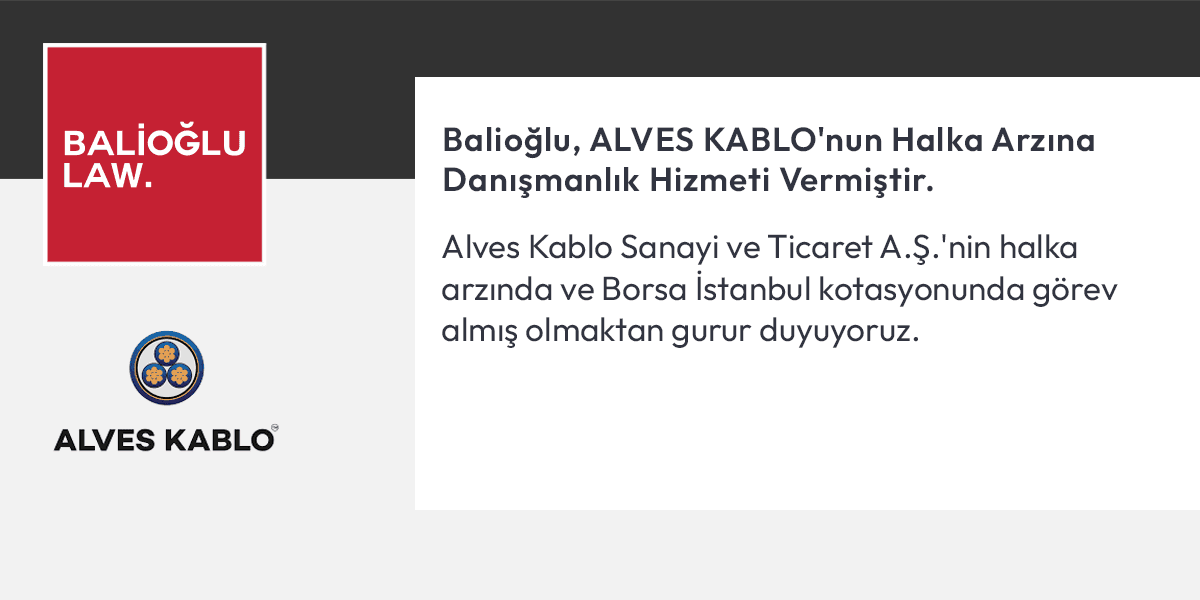 Featured image for “Balioğlu advises on the IPO of ALVES KABLO”