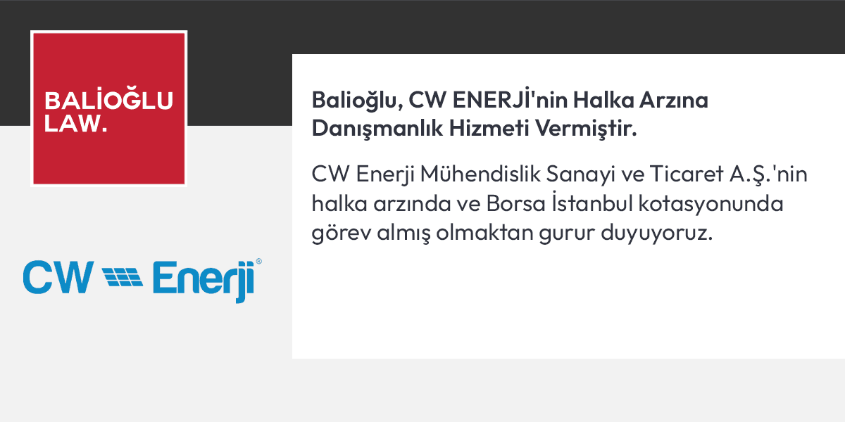 Featured image for “Balioğlu advises on the IPO of CW ENERJİ”