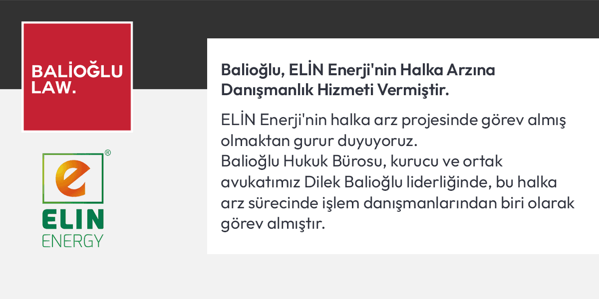Featured image for “Balioğlu, ELİN Enerji’nin Halka Arzına Danışmanlık Hizmeti Vermiştir”