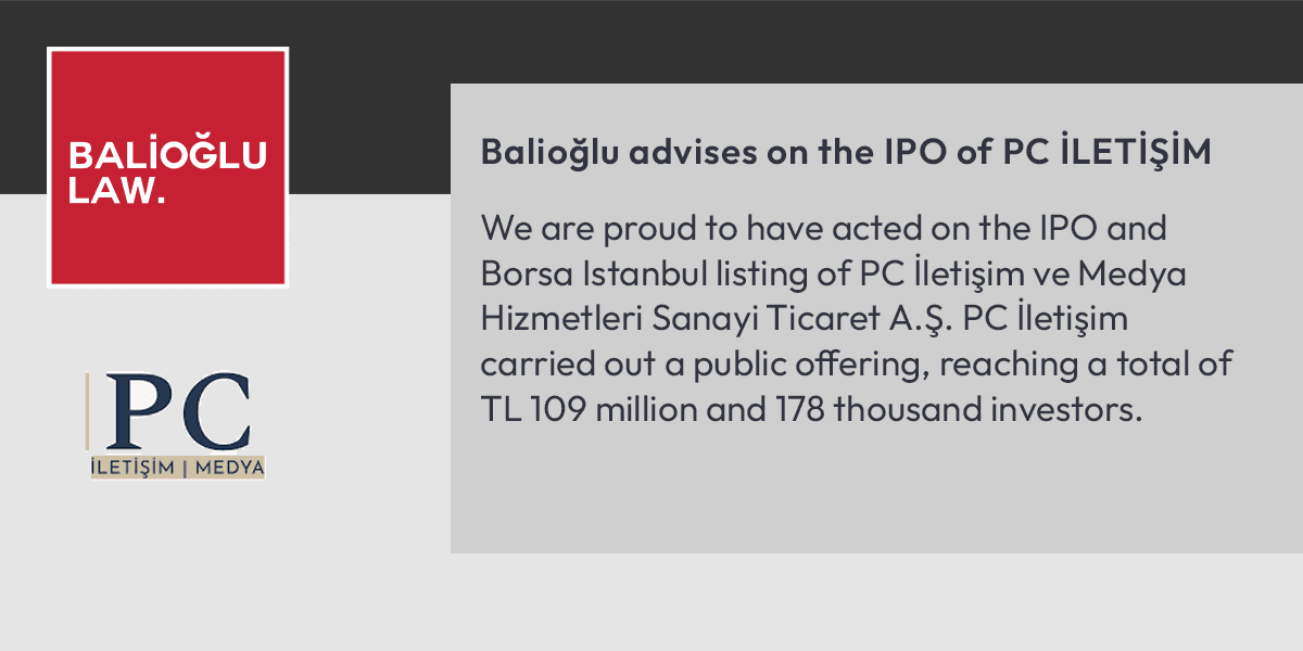 Featured image for “Balioğlu advises on the IPO of PC İLETİŞİM”